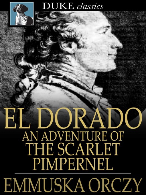 Title details for El Dorado by Baroness Emmuska Orczy - Available